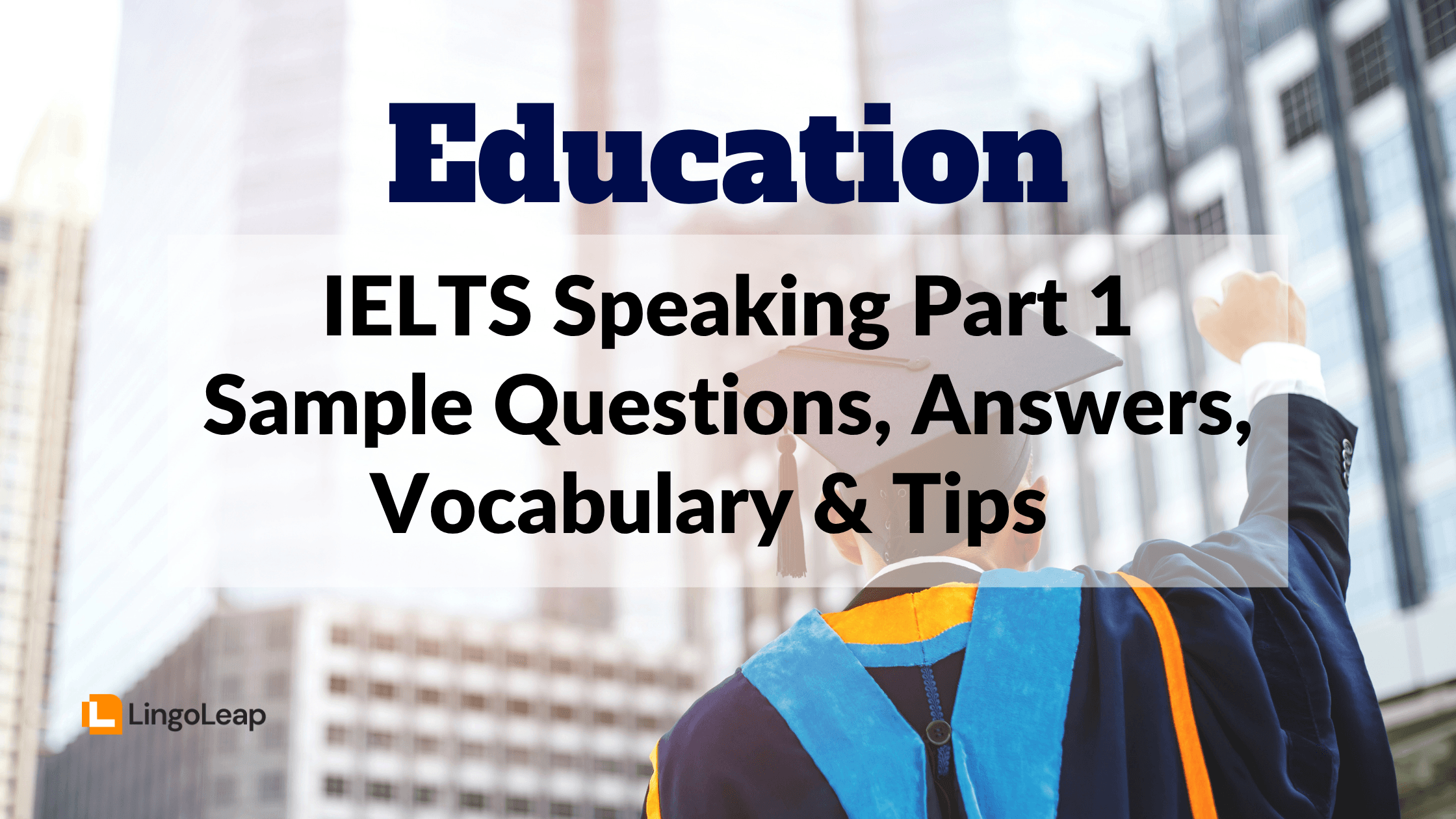 Education IELTS Speaking Part 1: Sample Questions, Topic Analysis & Band 8 Answers