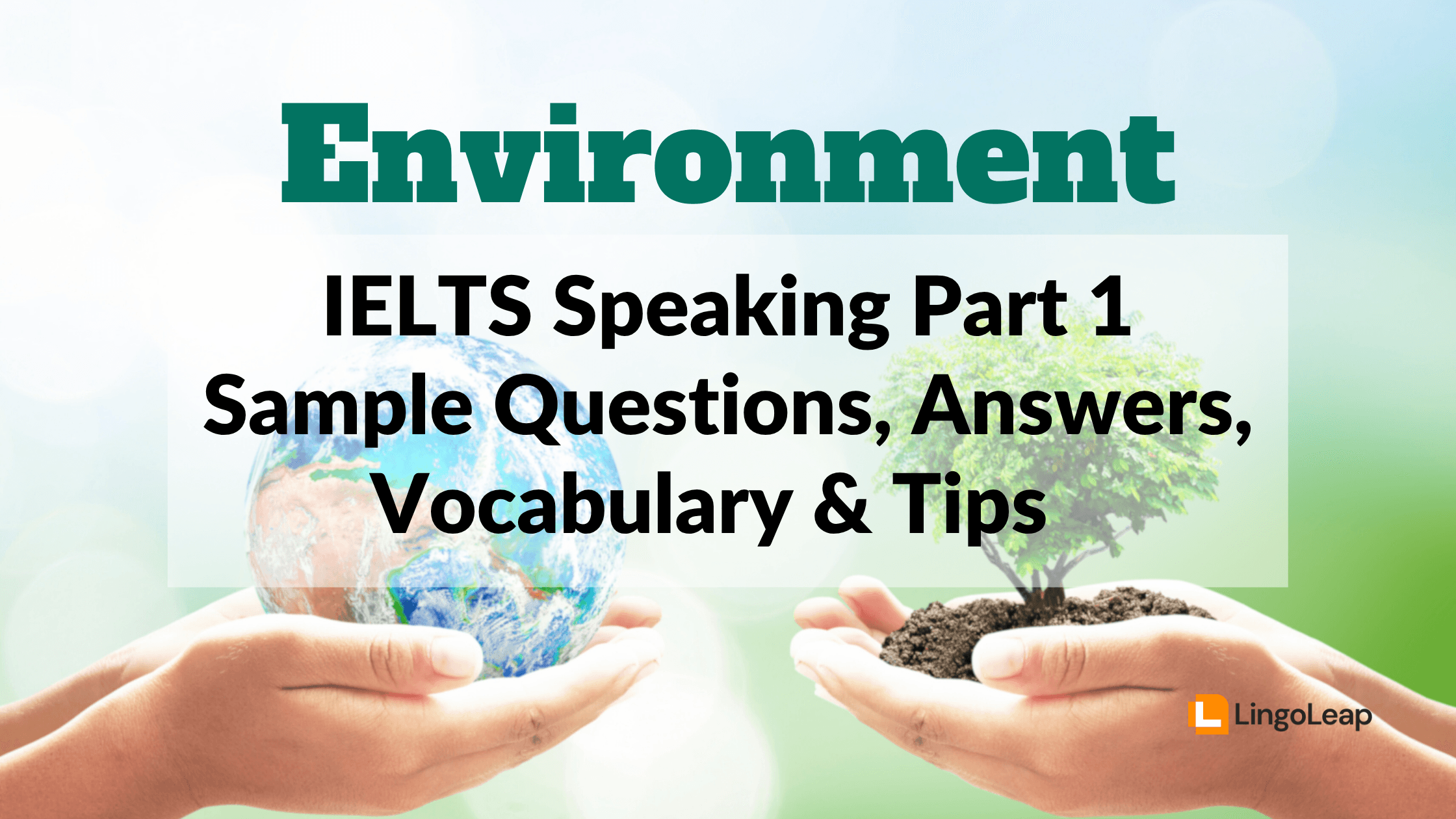 IELTS Speaking Environment: Part 1 Questions, Sample Answers & Strategy Breakdown