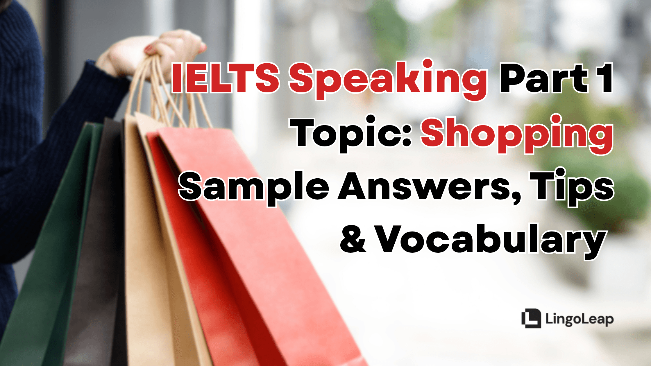 IELTS Speaking Part 1 Shopping: Sample Answers, Tips & Vocabulary 2025